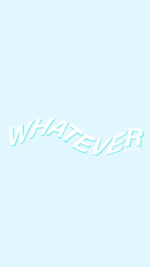 Light Blue Aesthetic Whatever Wallpaper