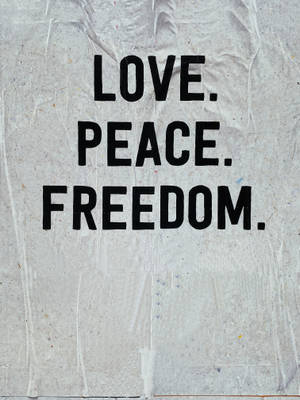 Love. Peace. Freedom Wallpaper