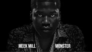 Meek Mill Monster Wallpaper