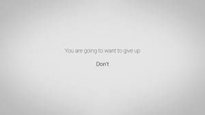 Minimalist Motivational Don't Give Up Wallpaper