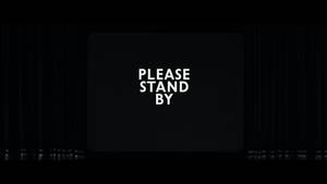 Minimalistic Please Stand By Typography Wallpaper Wallpaper