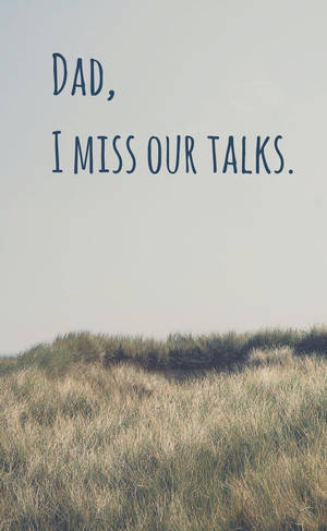 Missing You Dad Wallpaper