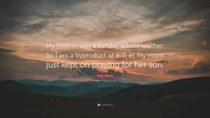 Mom And Son Quote From Steve Harvey Wallpaper