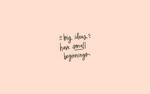Motivational Quotes Aesthetic Big Ideas Wallpaper