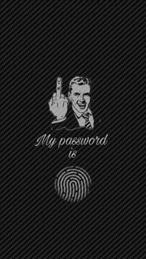 My Password Is Fingerprint Phone Wallpaper