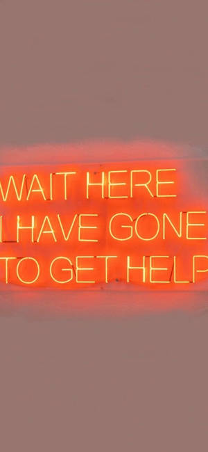 Neon Orange Aesthetic Wait Here Wallpaper