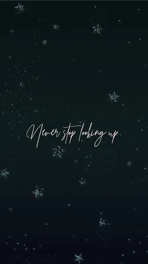 Never Stop Looking Up Motivational Mobile Wallpaper