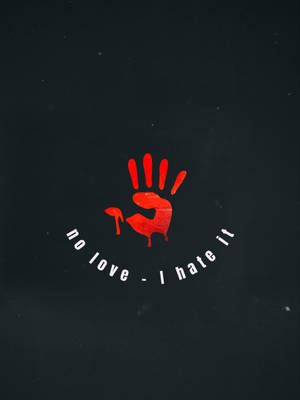 No Love Bloody Palm Print Wallpaper