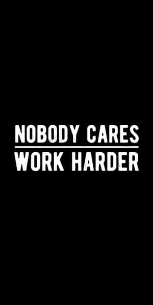 Nobody Cares Work Harder T-shirt By Sam Savage's Artist Shop Wallpaper