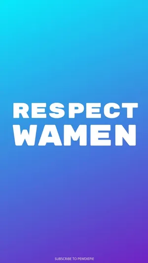 Pewdiepie Respect Wamen Quote Wallpaper