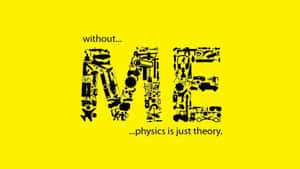 Physics Me Theory Wallpaper