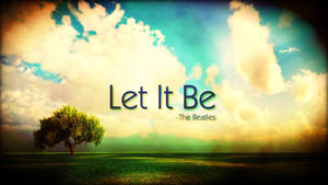 Positive Motivation Let It Be Wallpaper