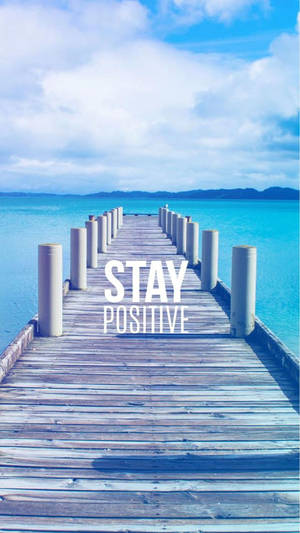 Positive Motivation Stay Positive Wallpaper