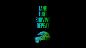 Pubg Mantra Land Loot Survive Repeat Wallpaper