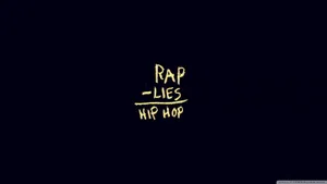 Rap-lies=hip Hop Wallpaper