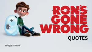 Ron's Gone Wrong Quotes Wallpaper