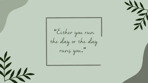 Run The Day Quote Sage Green Desktop Wallpaper