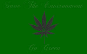 Save Environment Cannabis Wallpaper