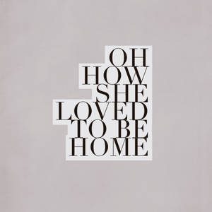 She Loved To Be Home Wallpaper