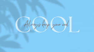 Stay Chill And Keep It Cool Wallpaper