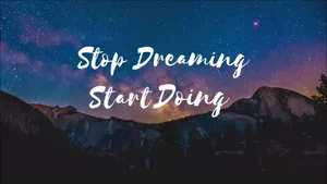Stop Dreaming Start Doing Wallpaper