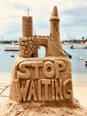 Stop Waiting Quote Wallpaper