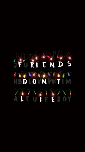 Stranger Things Friends Don't Lie Quote Wallpaper