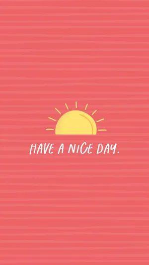 Sunrise Have A Nice Day Greeting Wallpaper