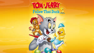 Tom And Jerry Follow That Duck Wallpaper