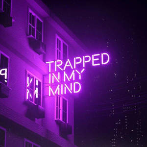 Trapped In My Mind Led Sign Wallpaper