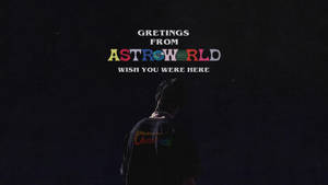 Travis Scott Astroworld Hd Greetings Wallpaper