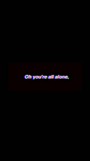 Trippy Dark Aesthetic Alone Quote Wallpaper