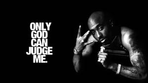Tupac Only God Can Judge Me Wallpaper