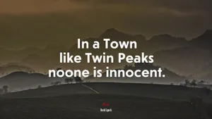 Twin Peaks Scary Quote Wallpaper