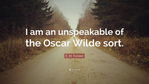 Unspeakable Of The Oscar Wilde Sort Quote Wallpaper
