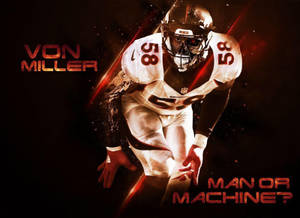 Von Miller Man Machine Poster Wallpaper