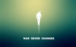War Never Changes Fallout Wallpaper