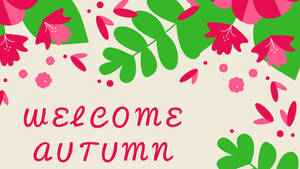 Welcome Autumn Floral Art Wallpaper