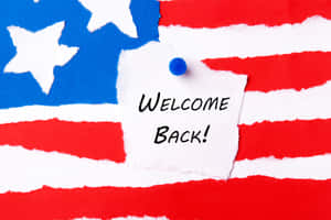 Welcome Back American Flag Note Wallpaper