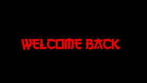 Welcome Back Red Text Black Background Wallpaper