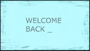 Welcome Back Signage Wallpaper