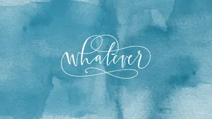 Whatever Teal Desktop Wallpaper