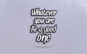 Whatever You Are, You Are A Good One Wallpaper