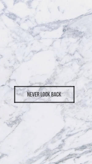 White Aesthetic Tumblr Never Look Back Marble Wallpaper