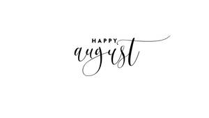 White Happy August Wallpaper