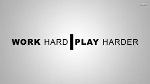 Work Hard Play Harder Wallpaper