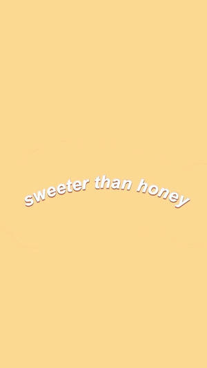 Yellow Honey Cute Quote Wallpaper