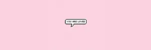 You Are Loved Twitter Header Wallpaper