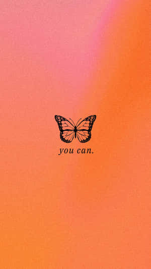 You Can Butterfly Pink Orange Aesthetic Phone Wallpaper