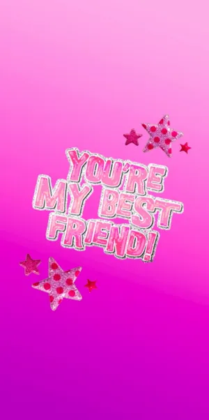 You're My Best Friend Girly Bff Wallpaper